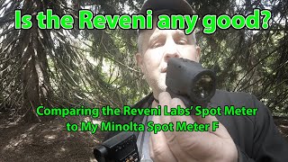 Tale of 2 Light Meters: Comparing the Reveni Labs to My Minolta F.