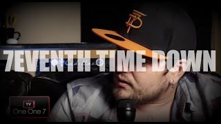 7eventh Time Down | ONE ONE 7 TV