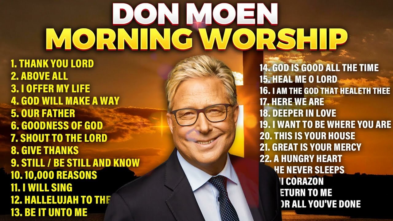 Don Moen Healing and Worship Songs Nonstop Playlist | I Am The God That Healeth Thee
