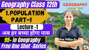 One Shot | 1.Population : Part -1 Class 12th by New Indian Era #geography #newindianera #nie