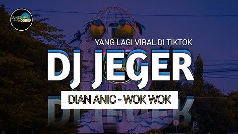 DJ JEGER ( WOK WOK ) - DIAN ANIC [BOOTLEG]