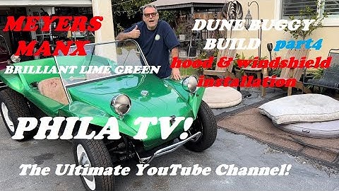 MEYERS MANX BRILLIANT LIME GREEN VW DUNE BUGGY BUILD UPDATE part4 HOOD/WINDSHIELD GAS TANK #philatv