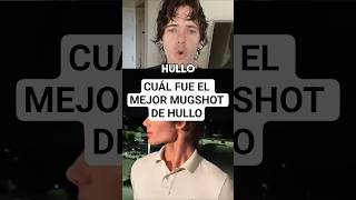 CUÁL FUE EL MEJOR MUGSHOT DE HULLO #viral #humor #shorts