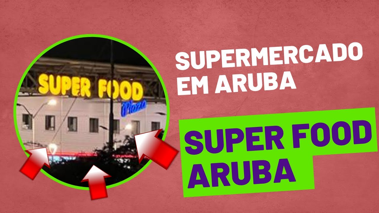 Supermercado em Aruba | Super food | Aruba 🇦🇼 