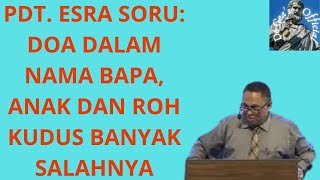 @EsraAlfredSoru: DOA DALAM NAMA BAPA, ANAK DAN ROH KUDUS BANYAK SALAHNYA