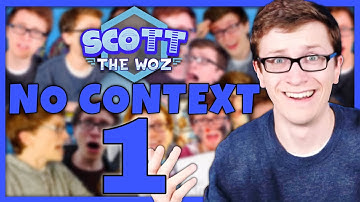 No Context Scott The Woz Compilation #1