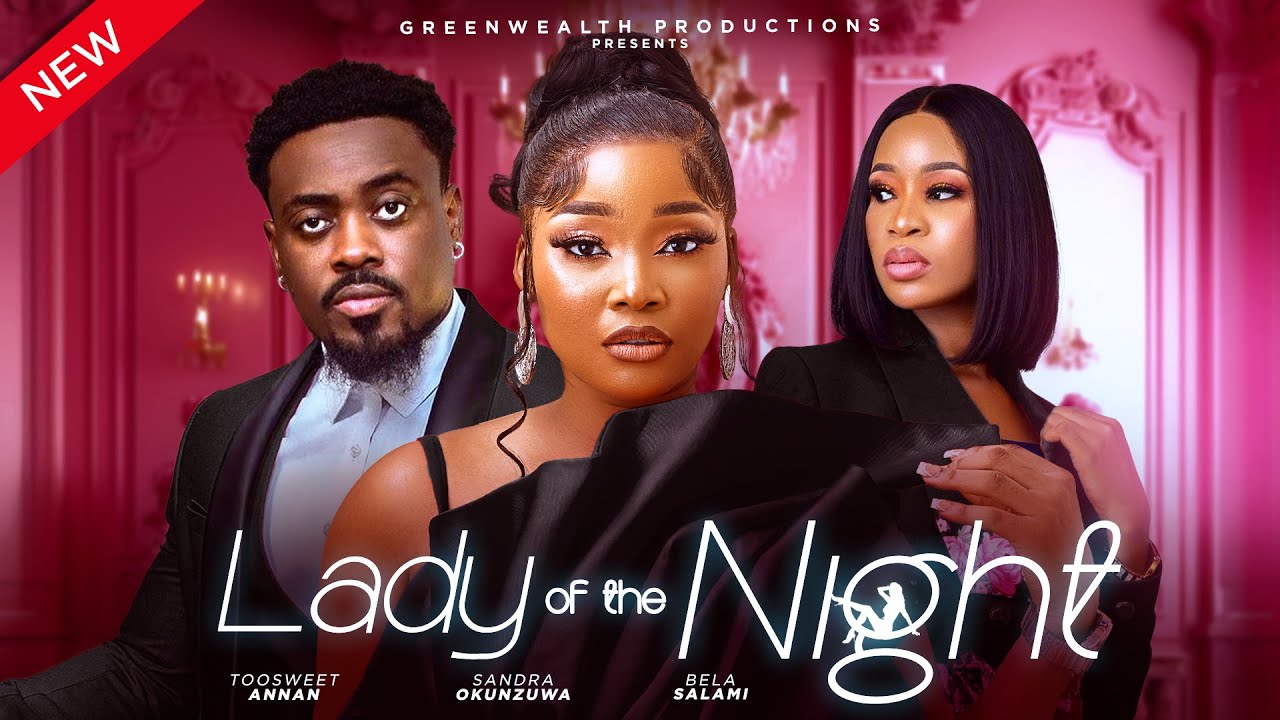 ⁣LADY OF THE NIGHT  - SANDRA OKUNZUWA ,TOOSWEET ANNAN, BELLA SALAMI LATEST FULL NIGERIAN MOVIE 2024