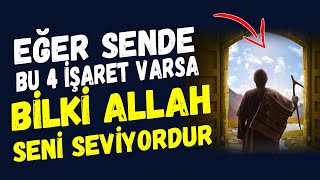 Eğer Sende Bu 4 İşaret Varsa Bil ki Allah Seni Seviyor Ne Mutlu Sana