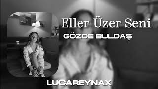 Gözde Buldaş - Eller Üzer Seni Dayanamazsın Remix