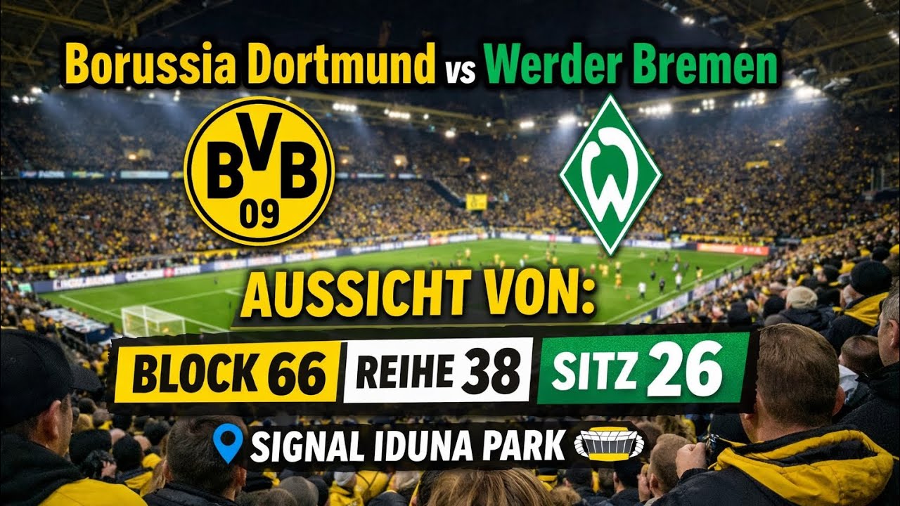 Borussia Dortmund vs Werder Bremen 🔰 | Aussicht Block 66 Reihe 38 Sitz 26 | Signal Iduna Park 🏟️
