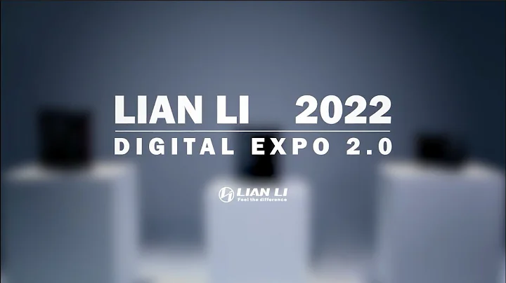 LIAN LI 2022 Digital Expo 2.0 Part 1 -  Preview of...