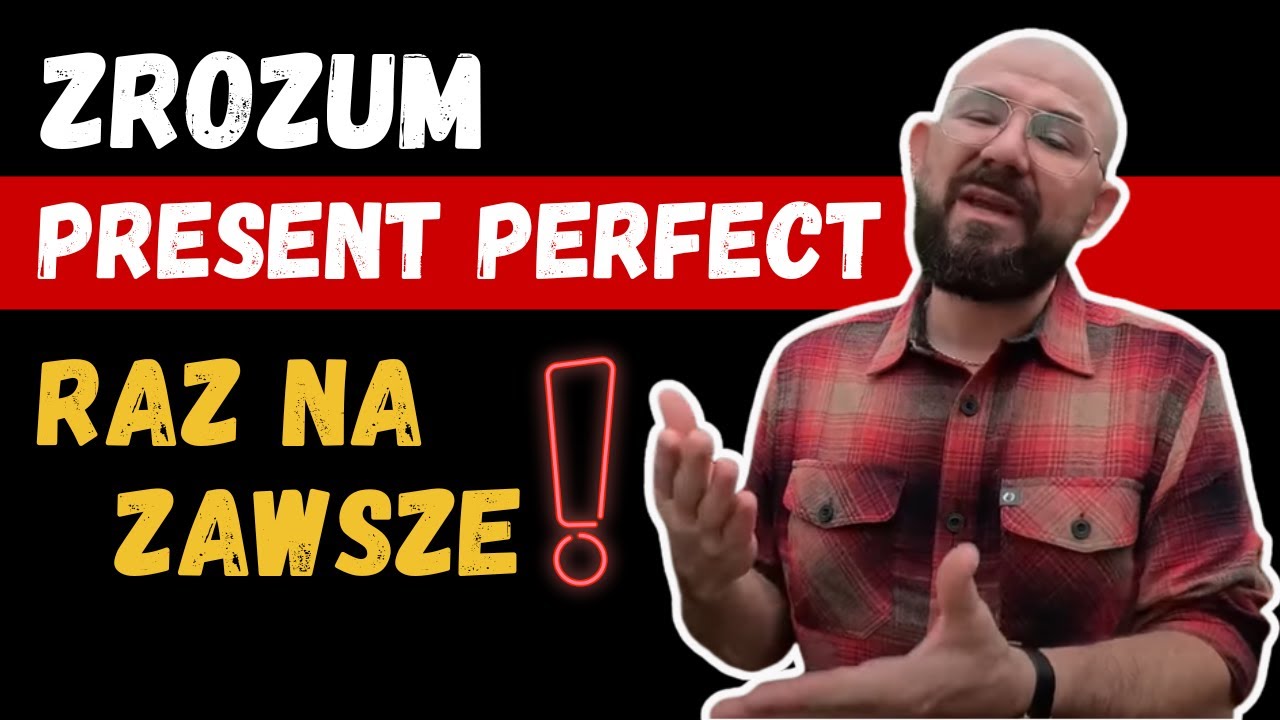 Present Perfect: Proste wyjaśnienie, które zmieni Twój angielski! 🇺🇸 Dave z Ameryki