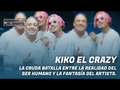 Kiko El Crazy: "La cruda batalla entre la realidad del ser humano y la fantasía del artista"