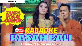 RASAH BALI KARAOKE TANPA VOKAL COWOK - DIFARINA INDRA ft FENDIK - ADELLA