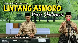 Lintang Asmoro Versi Sholawat | Khoirul Anwar