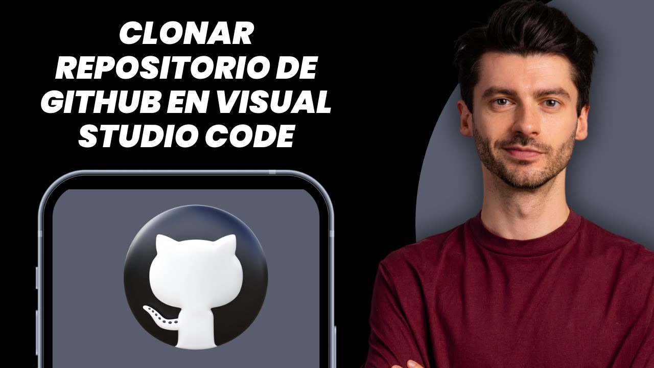 Cómo Clonar Un Repositorio De Github A Visual Studio Code (Nueva Guía ...