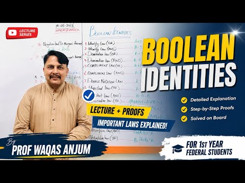 Boolean Identities Full Lecture with Proofs | 1st Year Federal Board | Prof Waqas Anjum