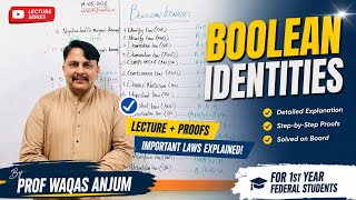Boolean Identities Full Lecture with Proofs | 1st Year Federal Board | Prof Waqas Anjum