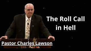 The Roll Call in Hell - Pastor Charles Lawson Message