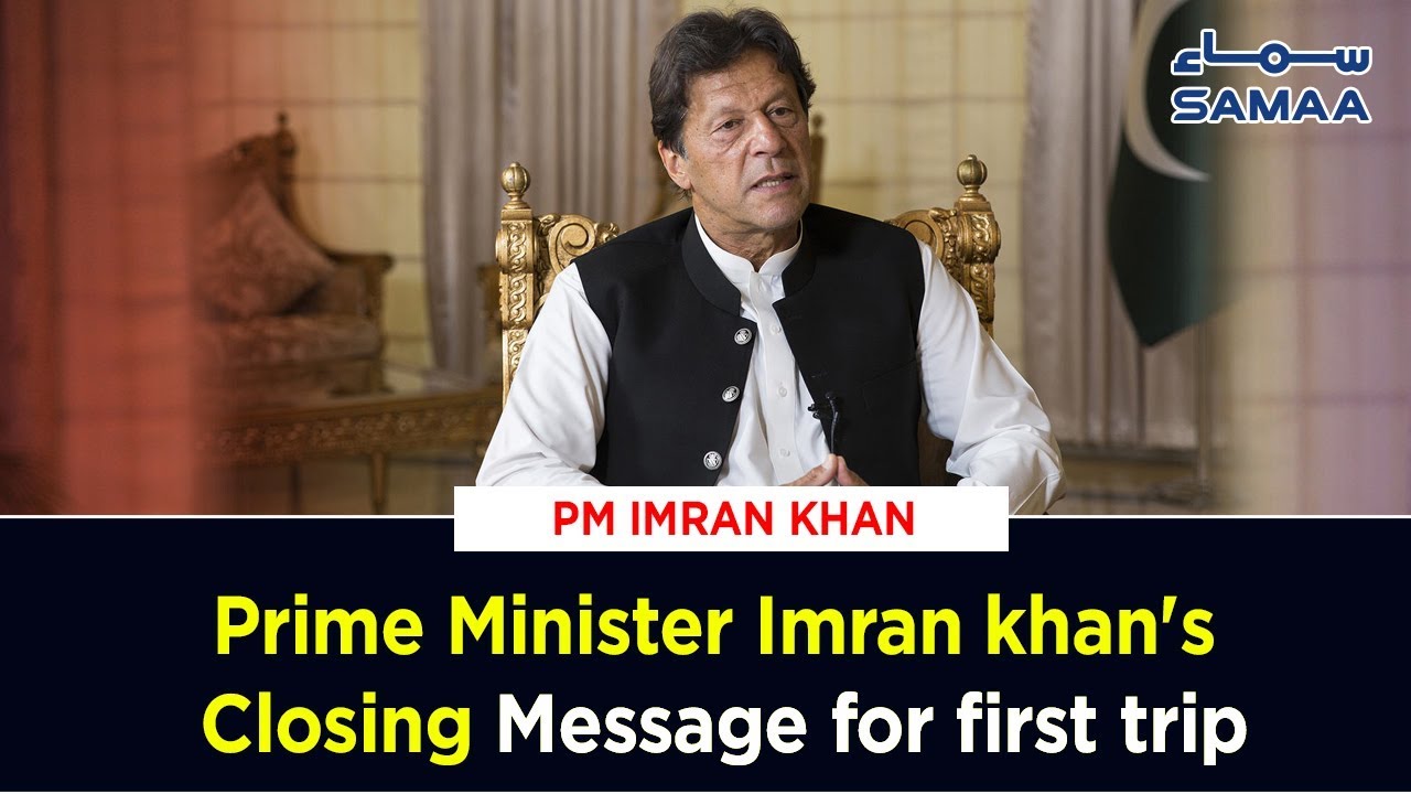 Prime Minister Imran khan's Closing Message for first trip