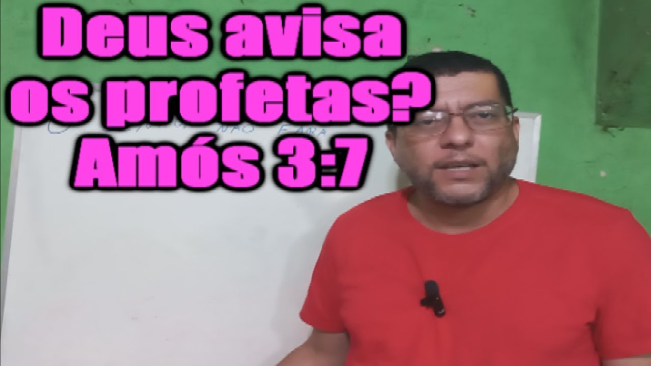 Deus não faz nada sem avisar os profetas? Amós 3:7