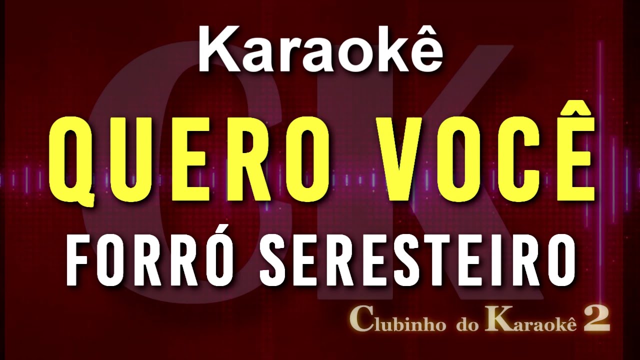 Forró Seresteiro - Quero você - Karaokê FL