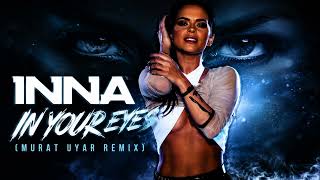 INNA – In Your Eyes | Arabic Afro Oriental Remix 2026 (Murat Uyar Remix)
