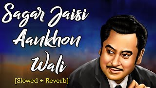 Sagar Jaisi Aankhon Wali - Kishore Kumar | Slowed   Reverb   Raining