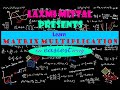 OPERATIONS ON MATRICES (PART 2) MULTIPLICATION