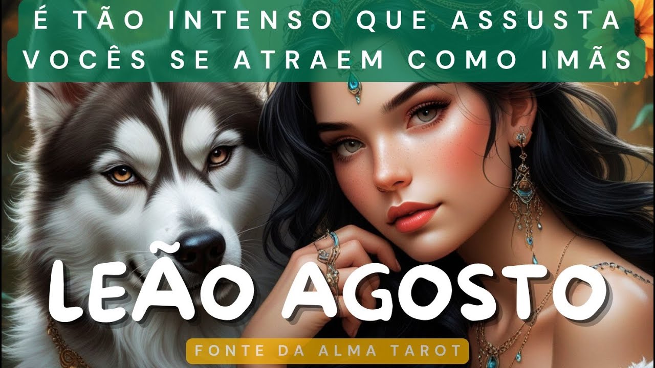 ♌️LEÃO AGOSTO❤️É UMA LIGAÇÃO DE ALMA E PODE TE ASSUSTAR NO COMEÇO, LEITURA INCRÍVEL, MUITOS MILAGRES