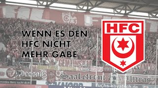 Hallescher FC | Fangesänge | Wenn es denn HFC nicht mehr gäbe