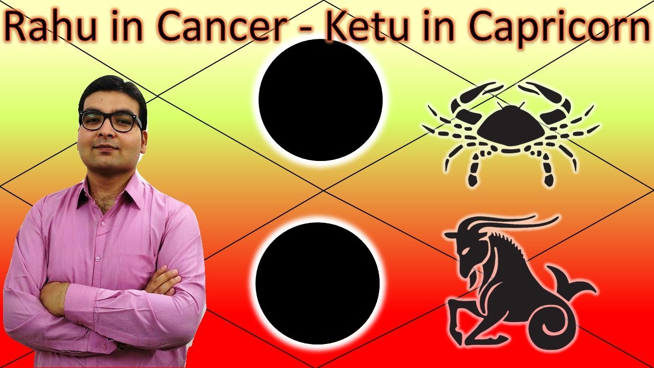 Раху в Раке и Кету в Козероге | Ведическая астрология