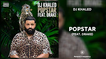 DJ Khaled ft. Drake - POPSTAR (432Hz)