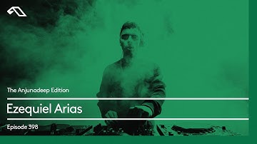 The Anjunadeep Edition 398 with Ezequiel Arias