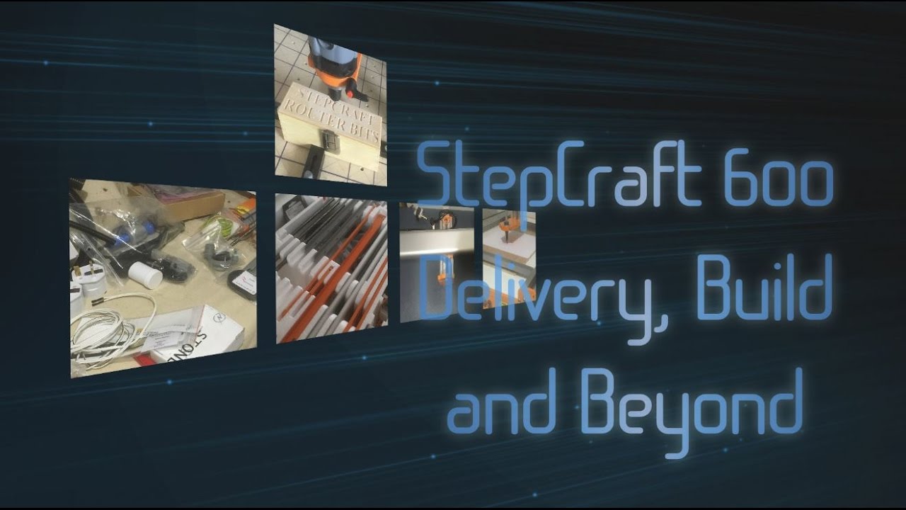 StepCraft 600 CNC March 2017