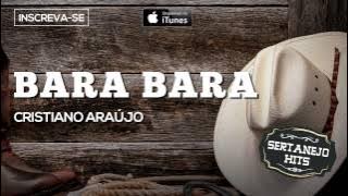 Bara Bara - Cristiano Araújo (Sertanejo Hits)