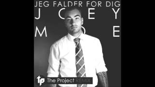 Video thumbnail of "Joey Moe - Jeg Falder For Dig (The Project remix) PREVIEW"