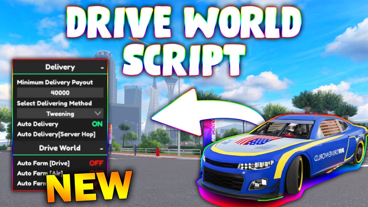 *NEW* Drive World Script (PASTEBIN 2026) (AUTOFARM, MONEY FARM, 600K IN 10 MINUTES)