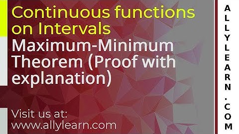 25. Maximum Minimum Theorem - Statement & Proof