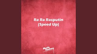 Ra Ra Rasputin (Speed Up)