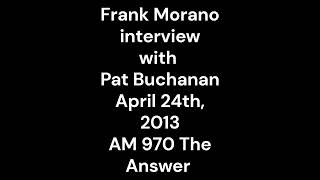 Frank Morano Interview with Pat Buchanan, April of 2013