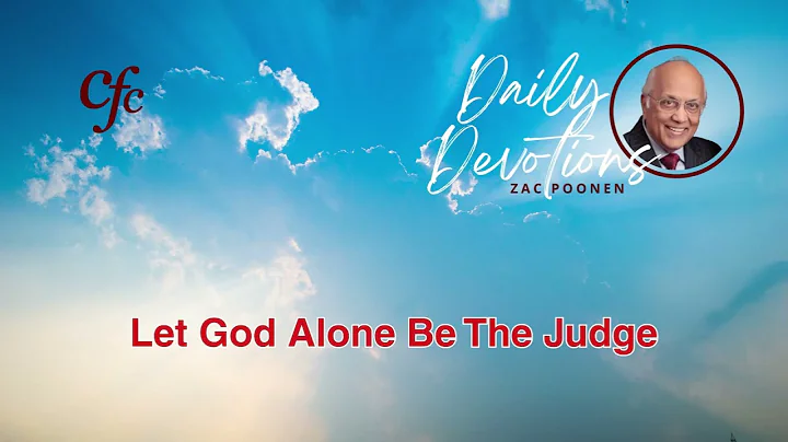 June 4 | Daily Devotion | Let God Alone Be The Judge | Zac Poonen