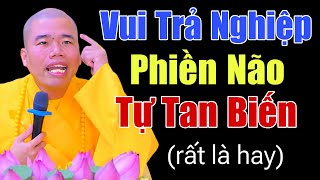 KHI NGHIỆP DUYÊN ĐẾN LÀM CÁCH NÀO ĐỂ BUÔNG BỎ   THẦY THÍCH NHUẬN ĐỨC