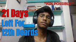 21 Days Left For Class 12th Boards 🫡 || Final Plan