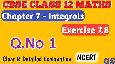Chapter 7 - Exercise 7.8 (Q.No 1) - Integrals - CBSE Class 12th Maths in Tamil #gsfamily