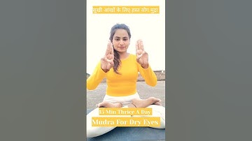 Thumbnail of सुखी आंखों के लिए हस्त योग मुद्रा//mudra for dry eyes // varud mudra