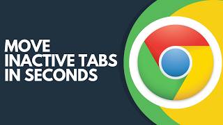 How to Automatically Move Inactive Tabs in Chrome Step by Step