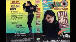 CARLINA ERRES DISCO MODERN BALI   INDIA -  MABUK & PUSING  ( Full Album )