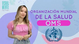 La Organización Mundial de la Salud OMS - Visualmente