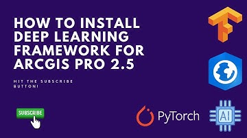 How to Install Deep Learning Framework in ArcGIS Pro 2.5